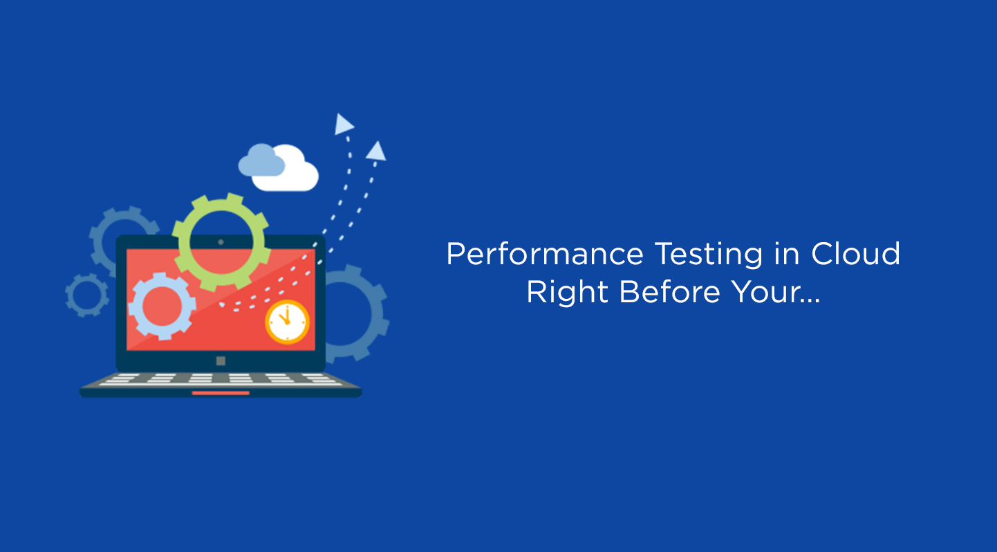 Performance Testing in Cloud Right Before Your